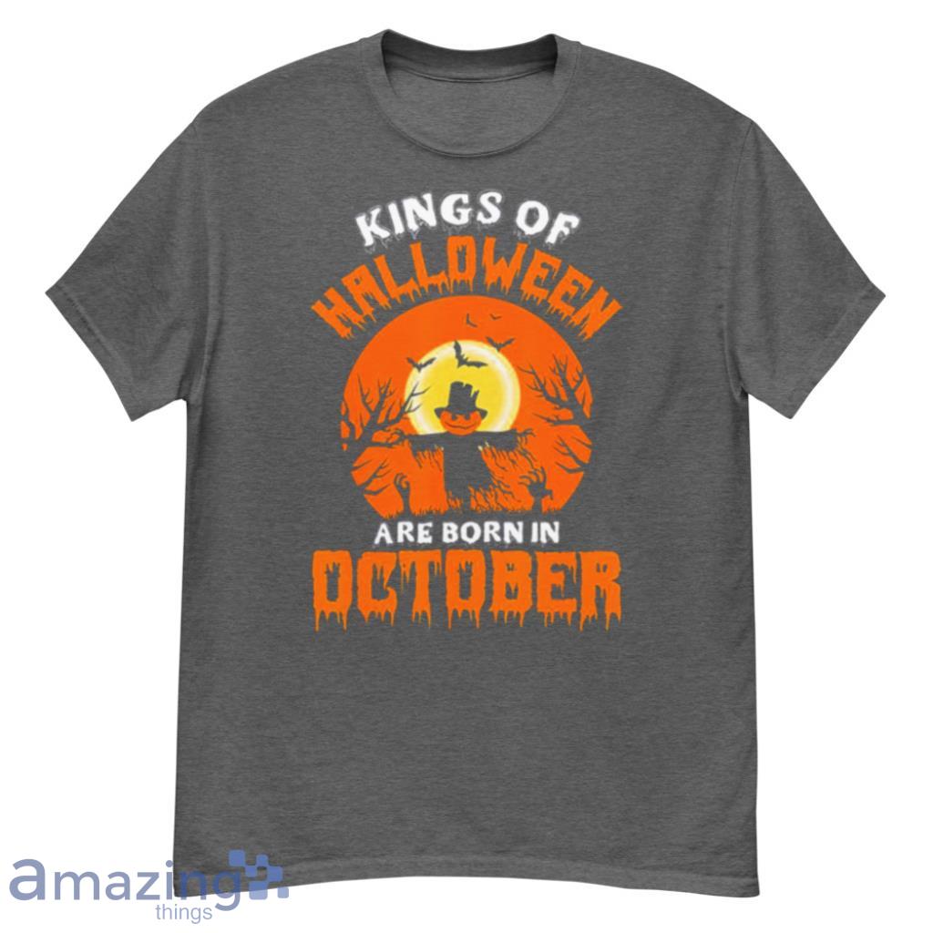 Pumpkin Kings Of Halloween Are Born In October Shirt Product Photo 1