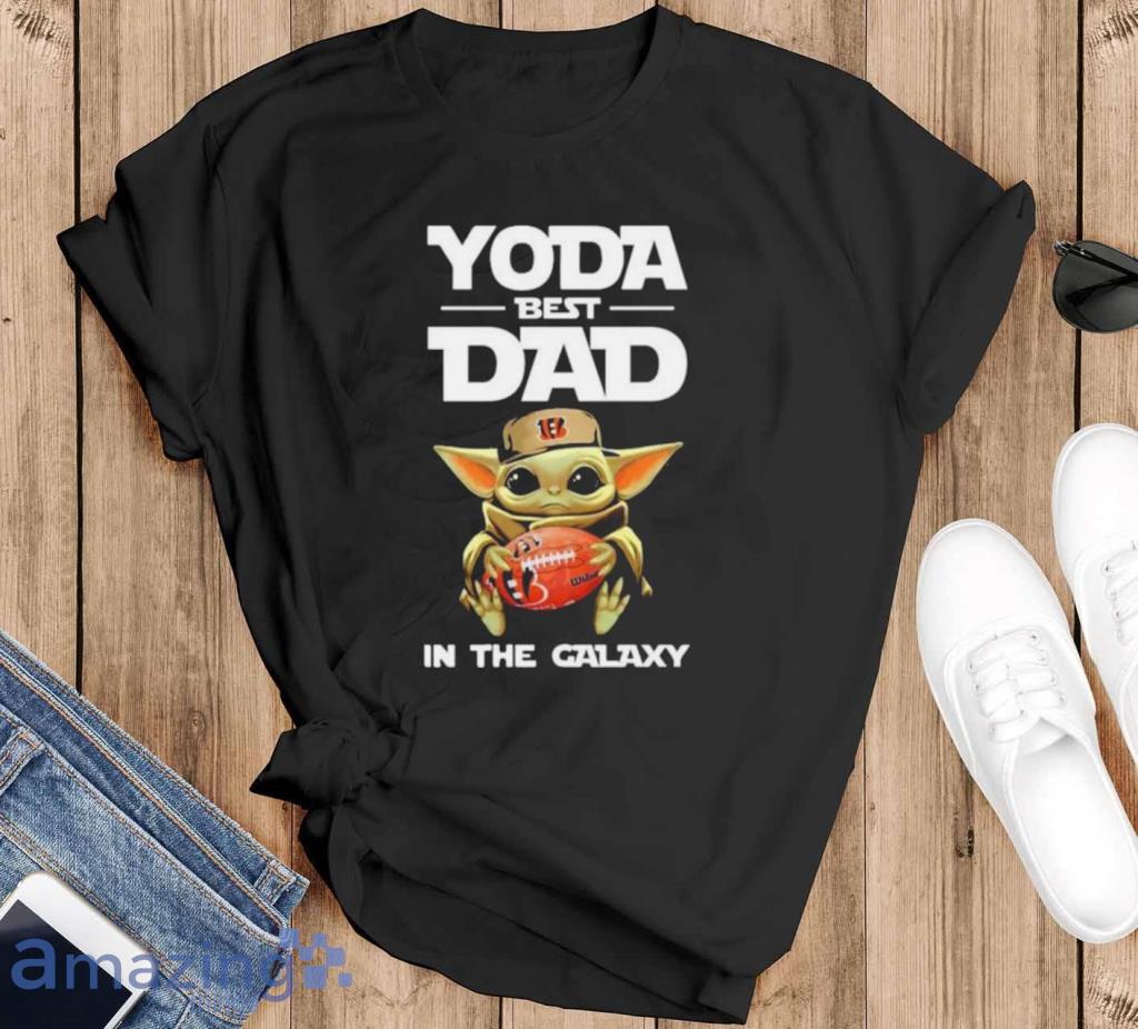 Yoda Best Dad In The Galaxy Cincinnati Bengals Football Nfl T Shirt Product Photo 1