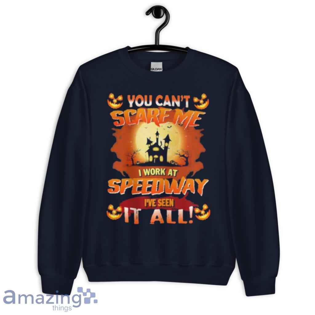 You Cant Scare Me I Work At Speedway Ive Seen It All Halloween Shirt image You Cant Scare Me I Work At Speedway Ive Seen It All Halloween Shirt Product Photo 5