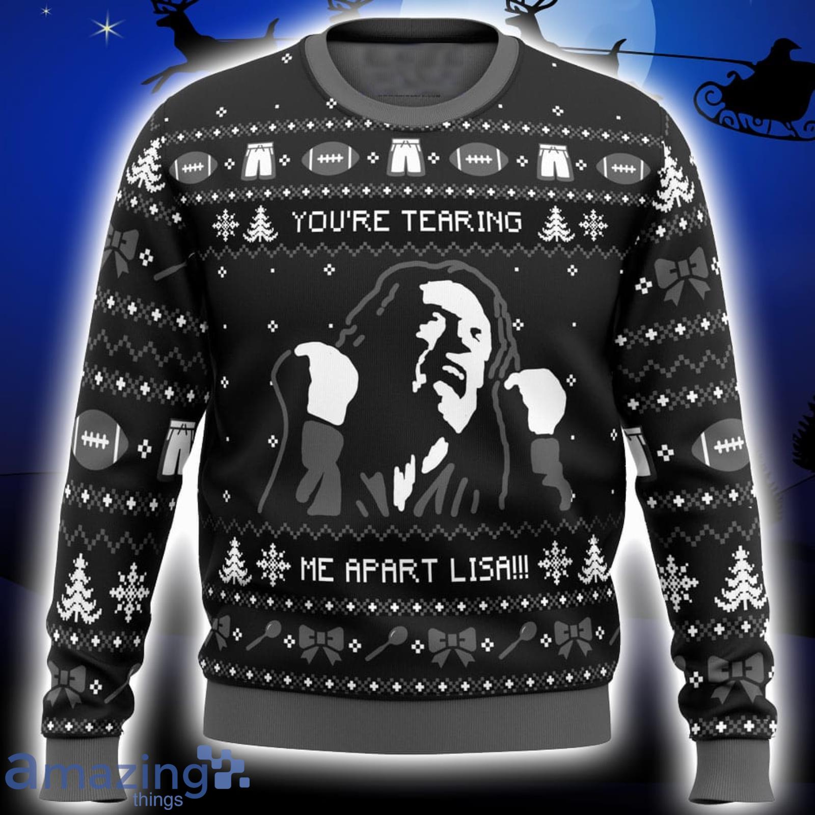 You’re Tearing Me Apart Lisa The Room Xmas Ugly Christmas Sweater Christmas Gift For Men And Women Product Photo 1