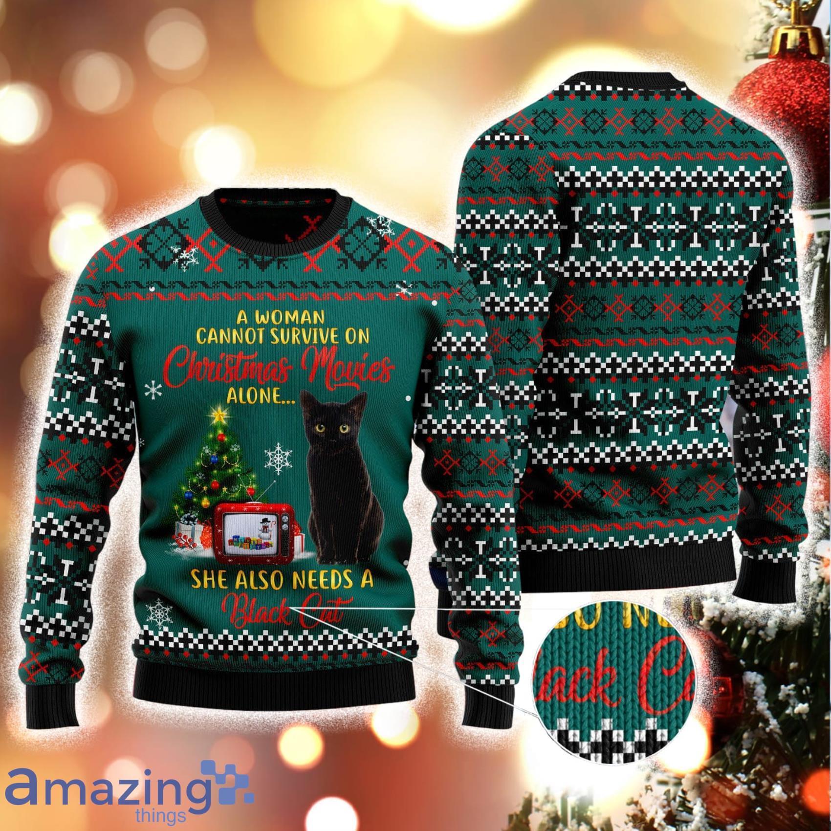 A Woman Cannot Survive On Christmas Movies Alone She Needs A Black Cat 3D Sweater Matching Family Shirts For Christmas Product Photo 1