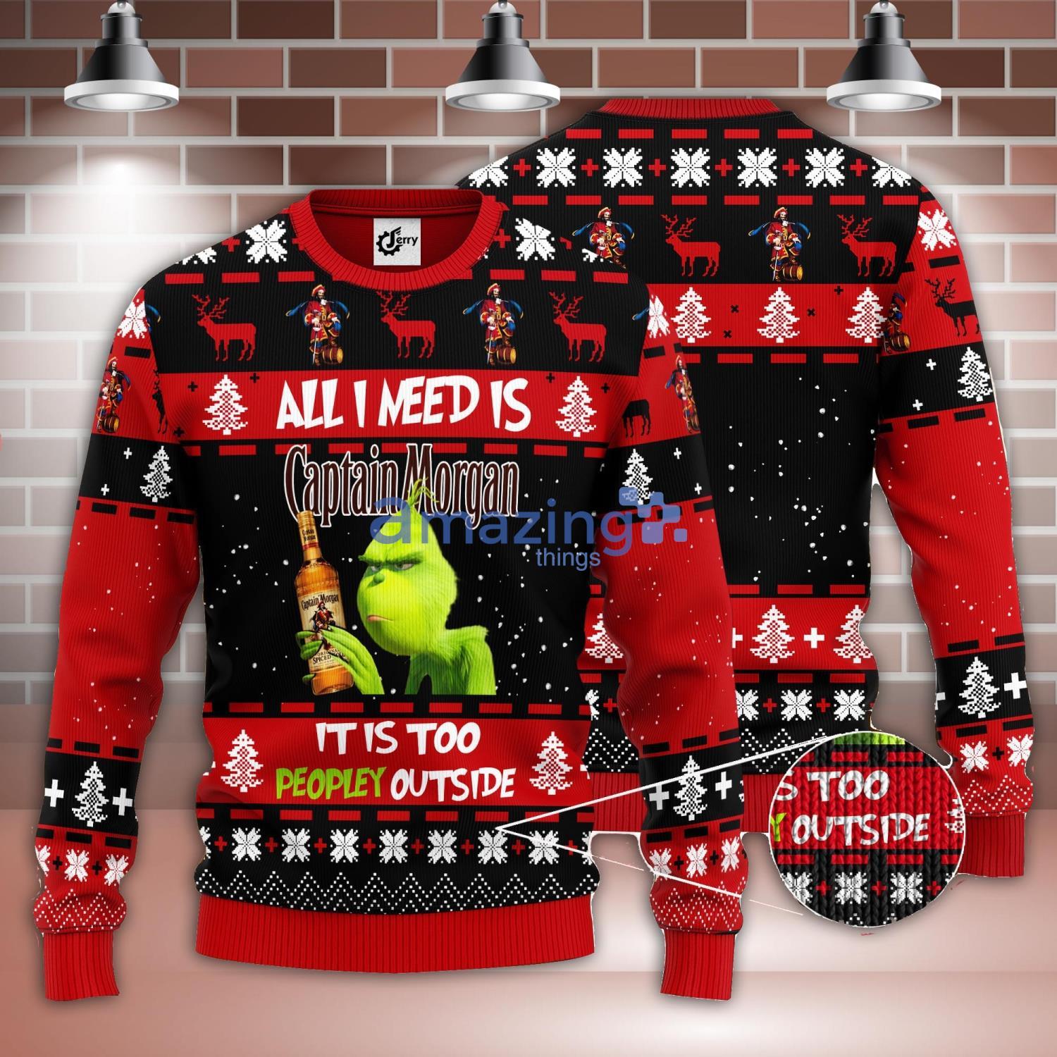 All I Need Is Captain Morgan It Is Too Peopley Outside Grinch Ugly Christmas Sweater Christmas Gift Product Photo 1