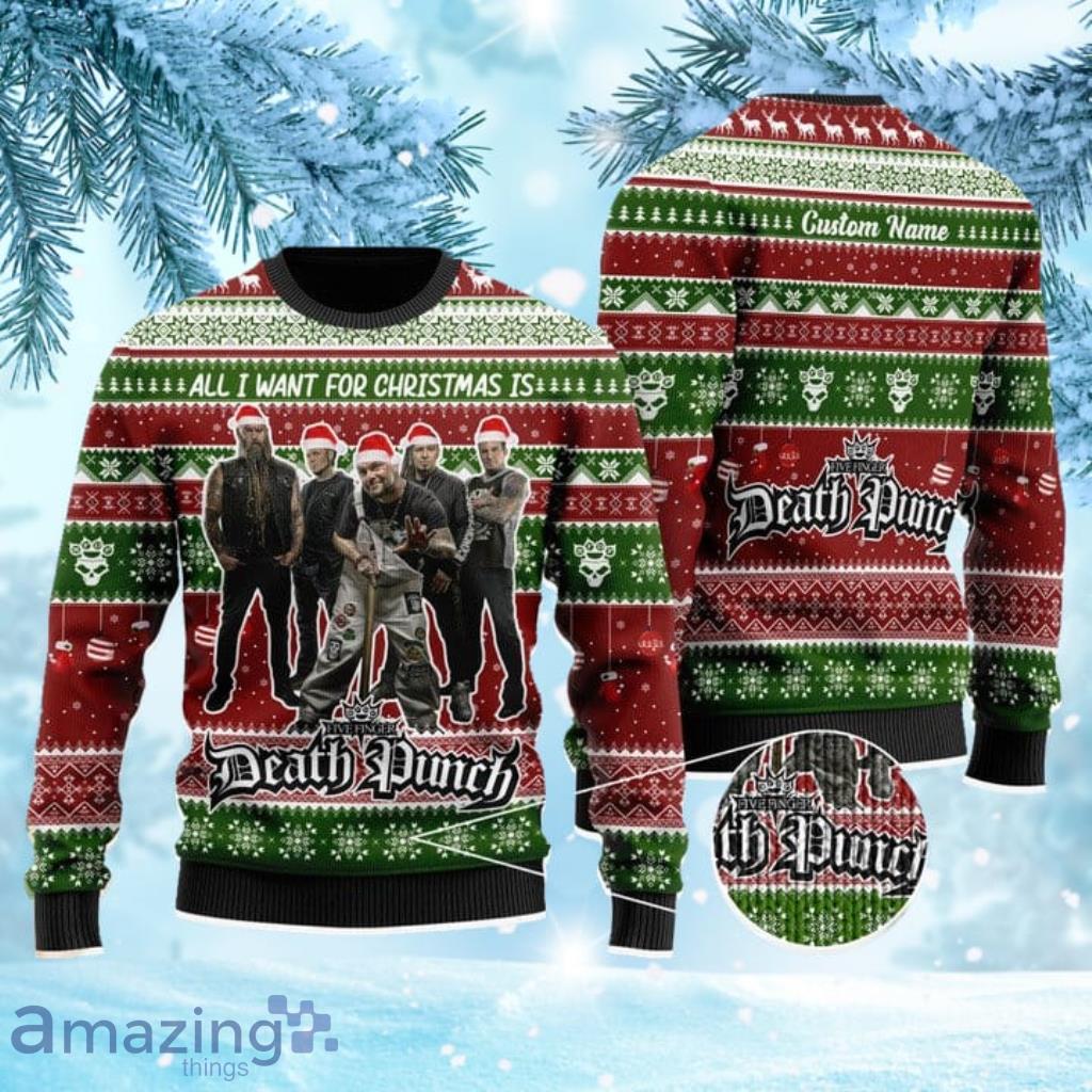 All I Want For Christmas Is Five Finger Death Punch Custom Name 3D Ugly Christmas Sweater Product Photo 1