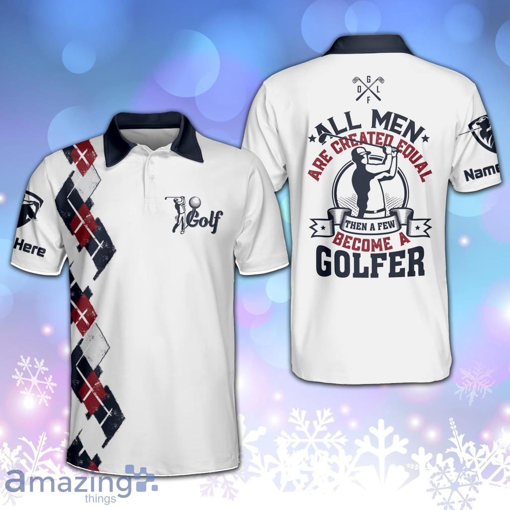 All Men Are Created Equal Become A Golfer Golf Polo Shirt Product Photo 1