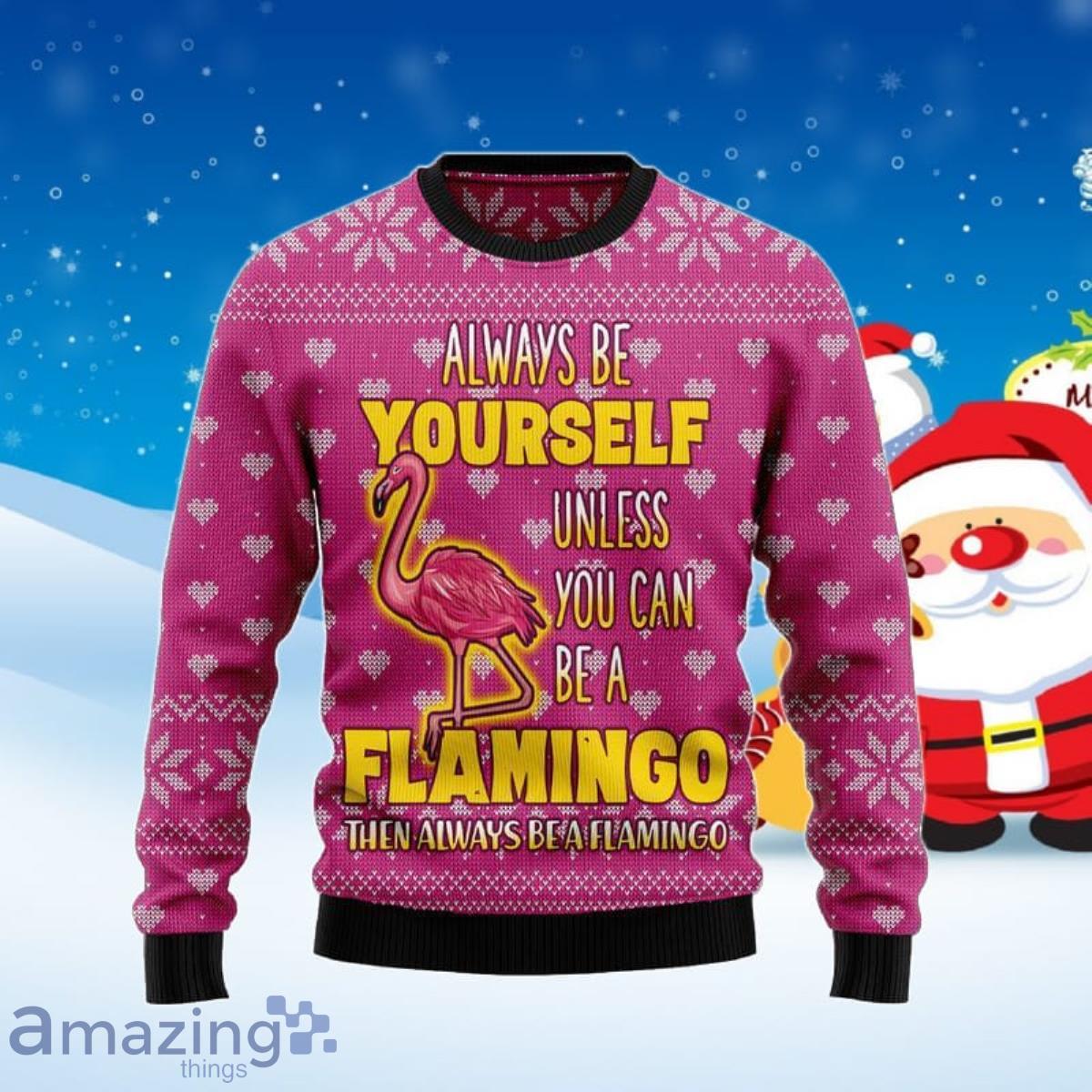 Be A Flamingo Ugly Christmas Sweater Best Gift For Men And Women Product Photo 1