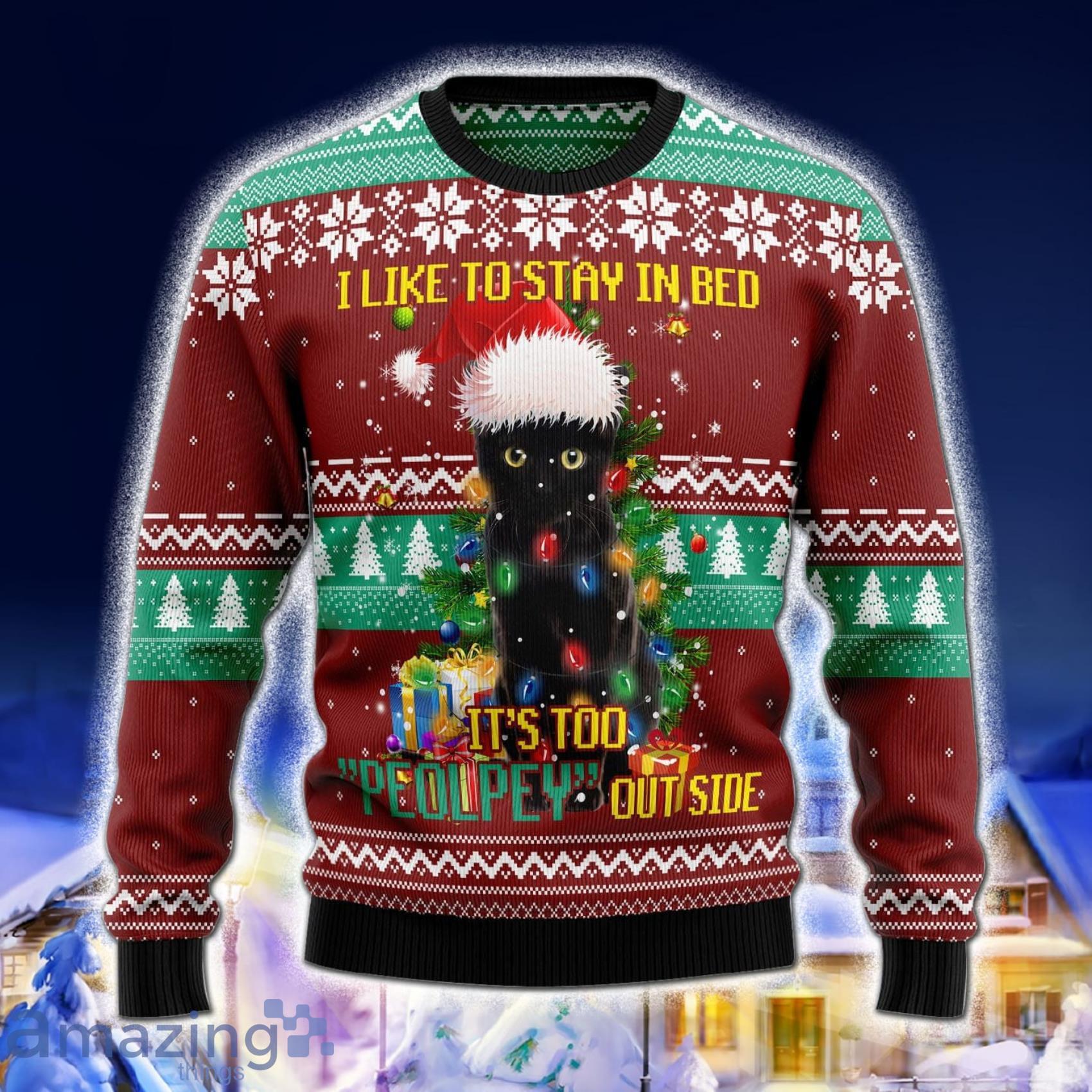Black Cat I Like Stay In Bed It's too Peolpey Out Side Funny Christmas 3D Sweater Product Photo 1