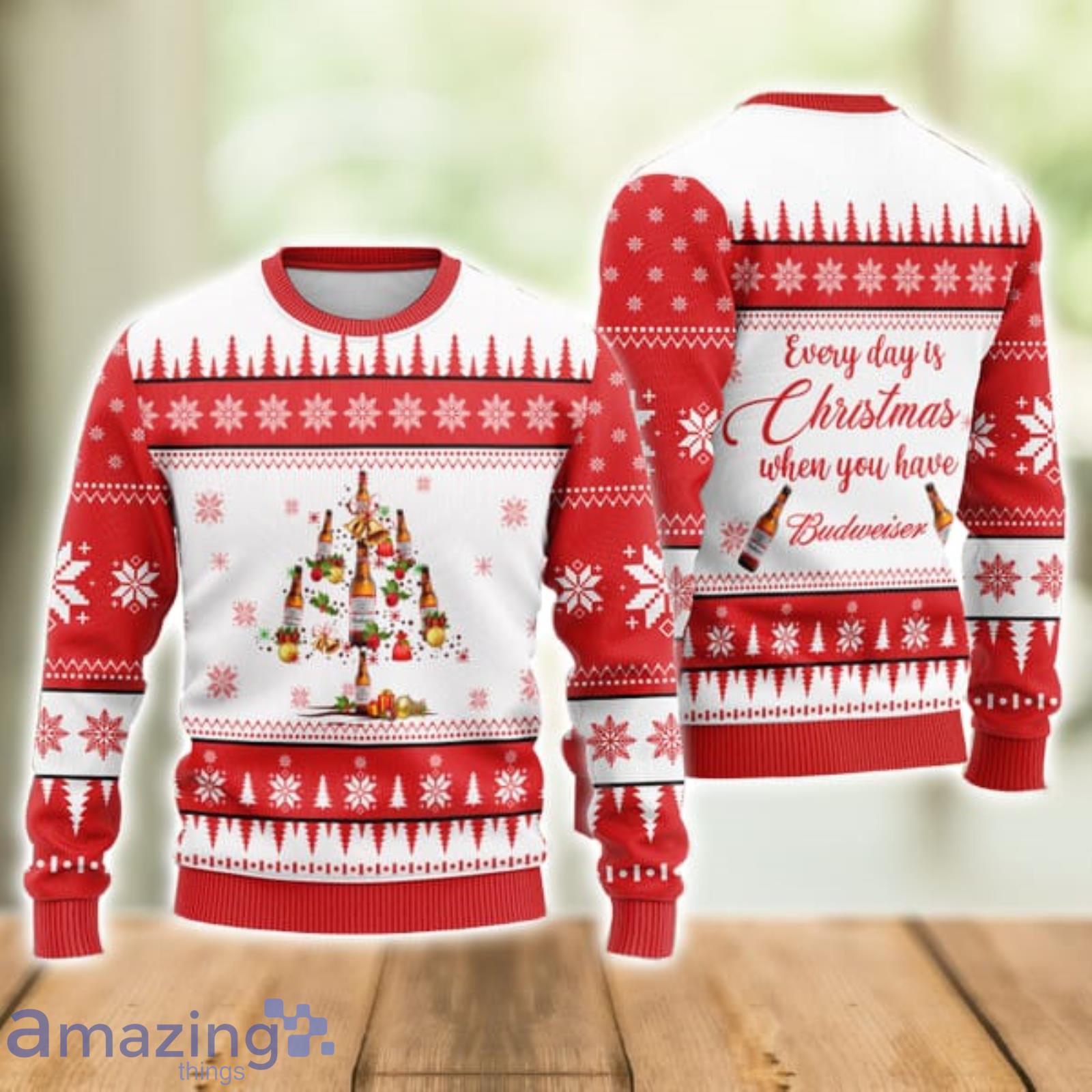 Everyday Is Christmas When You Have Budweiser Ugly Christmas Sweater Cute Christmas Gift for Men And Women Product Photo 1