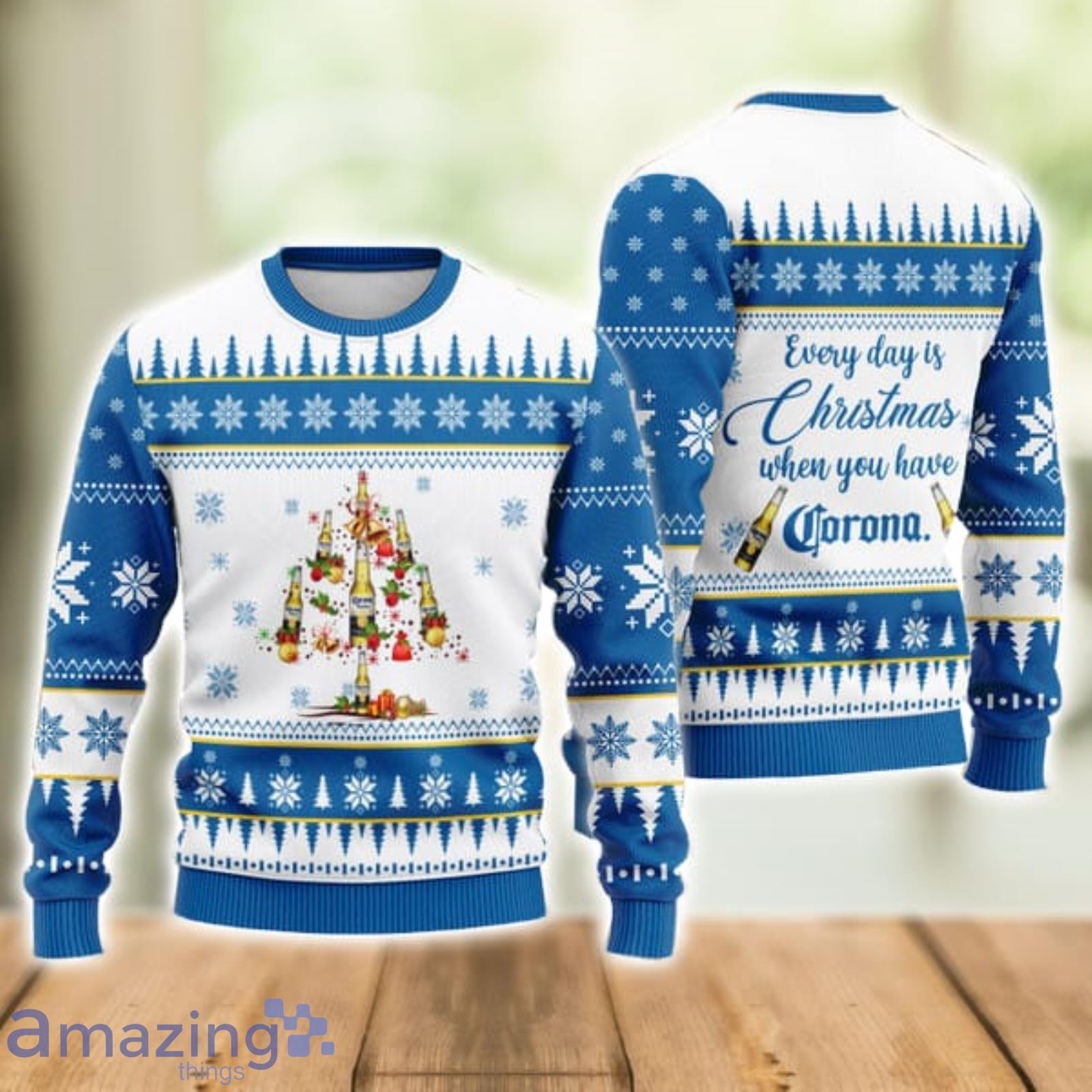 Everyday Is Christmas When You Have Corona Extra Ugly Christmas Sweater Cute Christmas Gift for Men And Women Product Photo 1