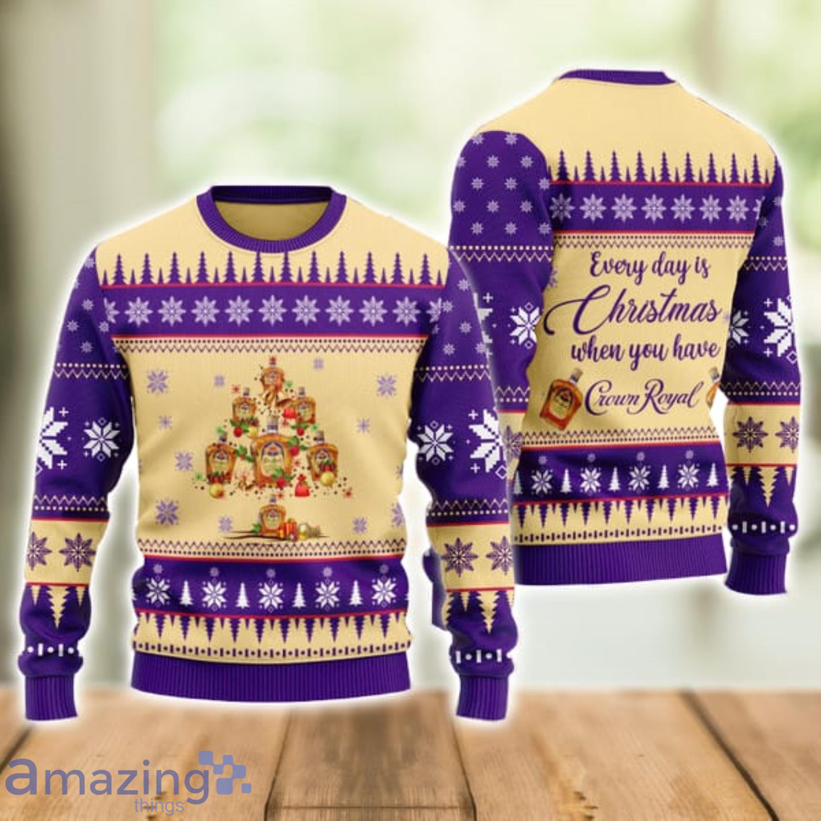 Everyday Is Christmas When You Have Crown Royal Ugly Christmas Sweater Cute Christmas Gift for Men And Women Product Photo 1