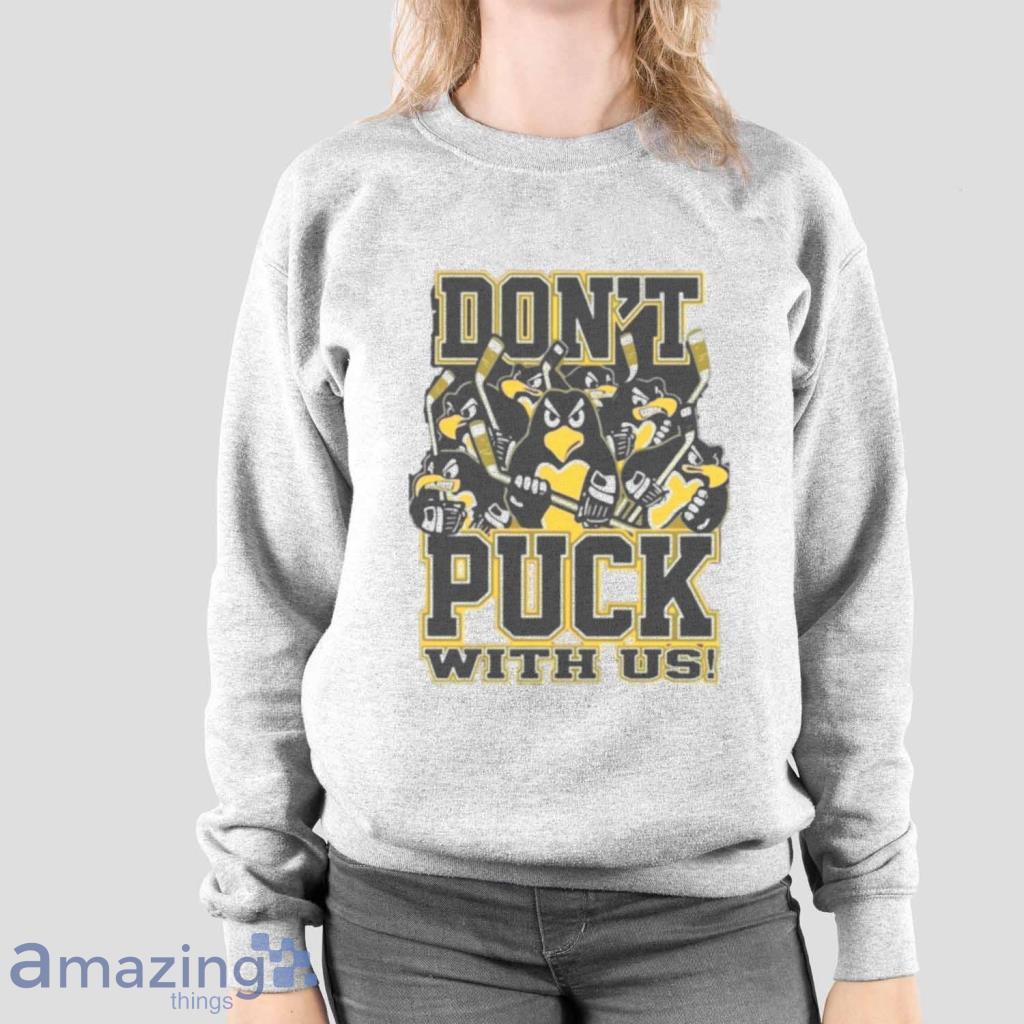 Gebok Dont Puck With Us Pittsburgh Penguins Shirt image Gebok Dont Puck With Us Pittsburgh Penguins Shirt Product Photo 2