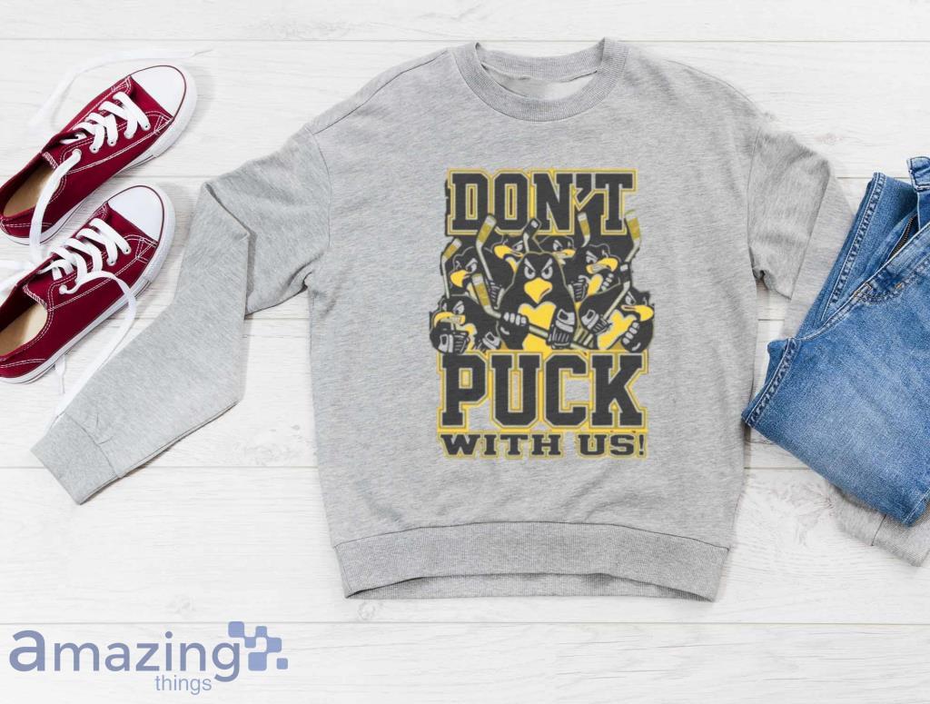 Gebok Dont Puck With Us Pittsburgh Penguins Shirt image Gebok Dont Puck With Us Pittsburgh Penguins Shirt Product Photo 3