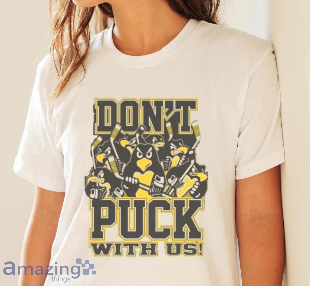 Gebok Dont Puck With Us Pittsburgh Penguins Shirt image Gebok Dont Puck With Us Pittsburgh Penguins Shirt Product Photo 4