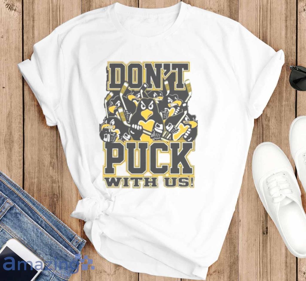 Gebok Dont Puck With Us Pittsburgh Penguins Shirt image Gebok Dont Puck With Us Pittsburgh Penguins Shirt Product Photo 6