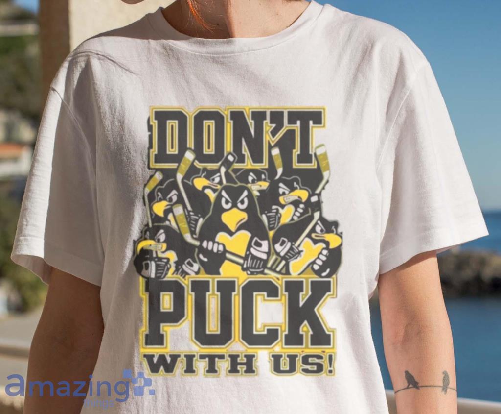 Gebok Dont Puck With Us Pittsburgh Penguins Shirt image Gebok Dont Puck With Us Pittsburgh Penguins Shirt Product Photo 7