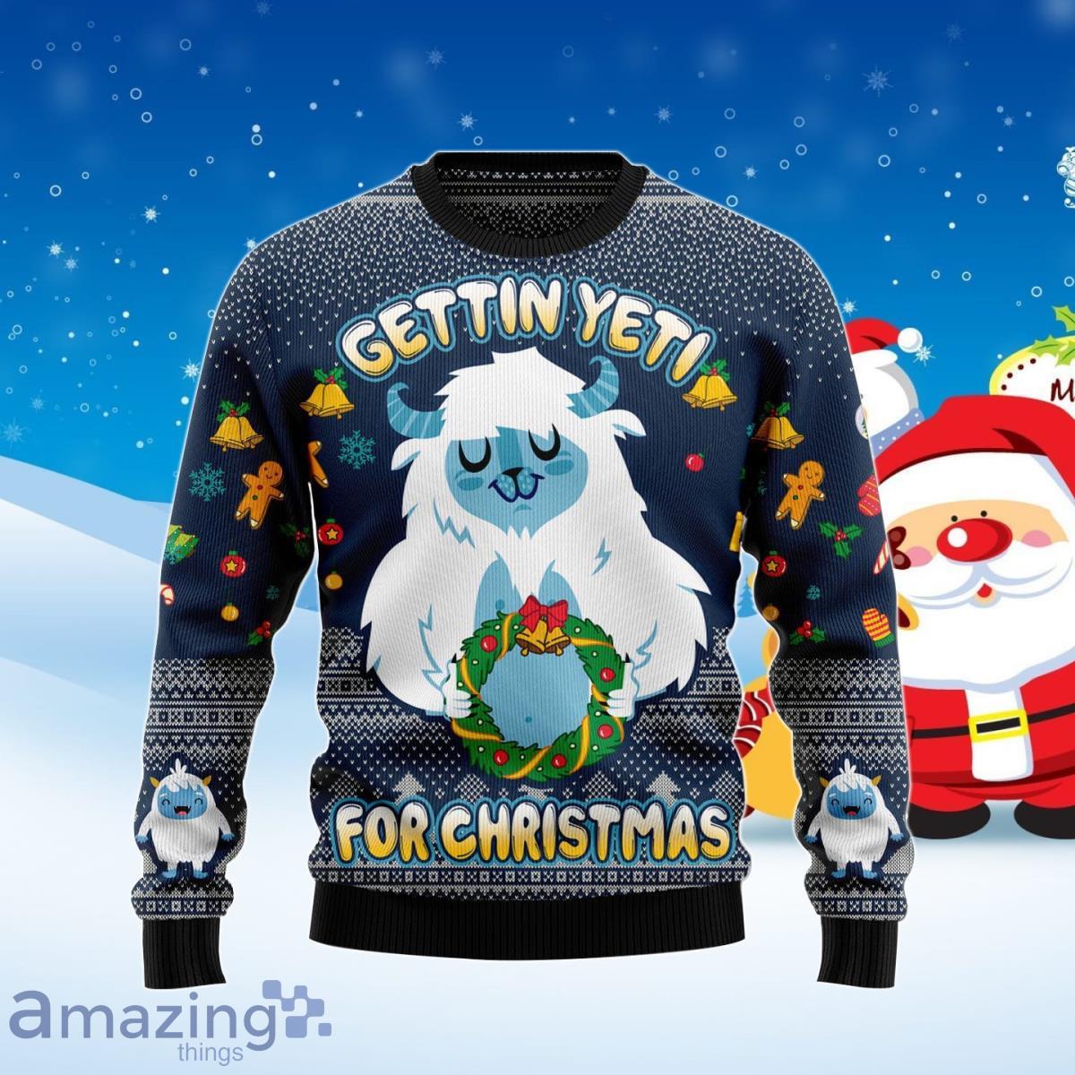 Gettin' Yeti For Christmas Ugly Christmas Sweater Best Gift For Men And  Women