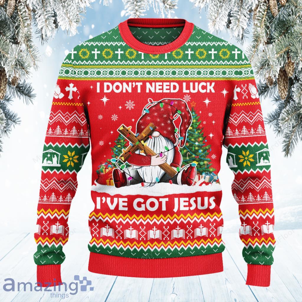 I Don't Need Luck I've Got Jesus Ugly Christmas Sweater 3D Gift For Men And Women Product Photo 1
