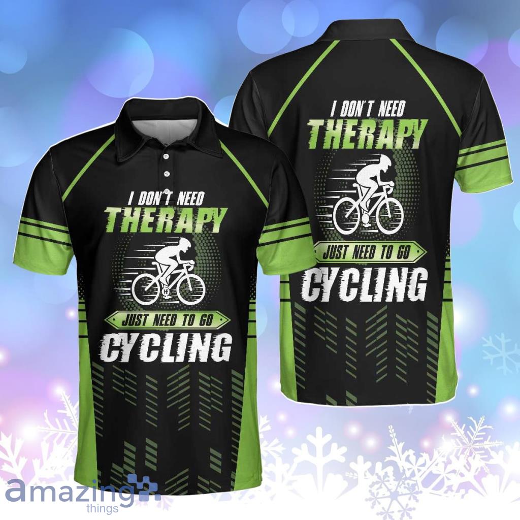 I Don't Need Therapy I Just Need Go To Cycling Polo Shirt, Cyclist Polo Shirt, Best Cycling Shirt For Men Product Photo 1