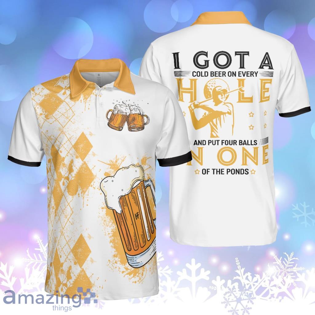 I Got A Cold Beer On Every Hole Polo Shirt Product Photo 1