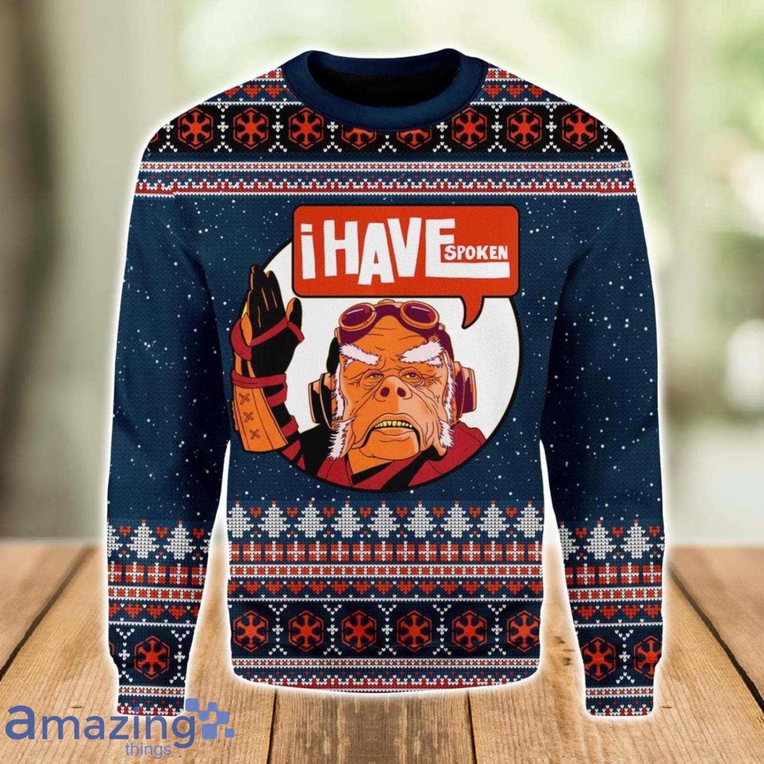 I Have Spoken Ugly Christmas Sweater Xmas Gift Men And Women Christmas Sweater Product Photo 1