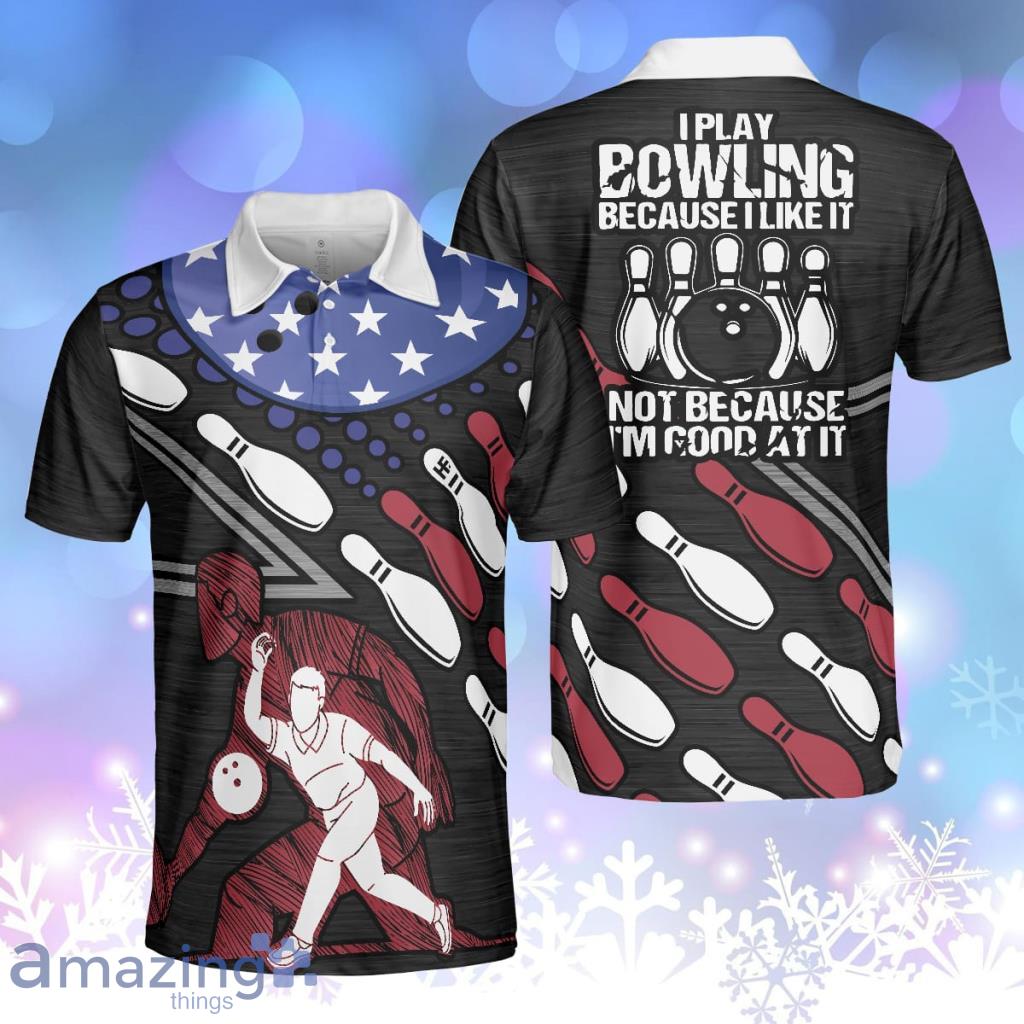 I Play Bowling Because I Like It Not Because I'm Good At It Polo Shirt, American Flag Bowling Shirt For Men Product Photo 1