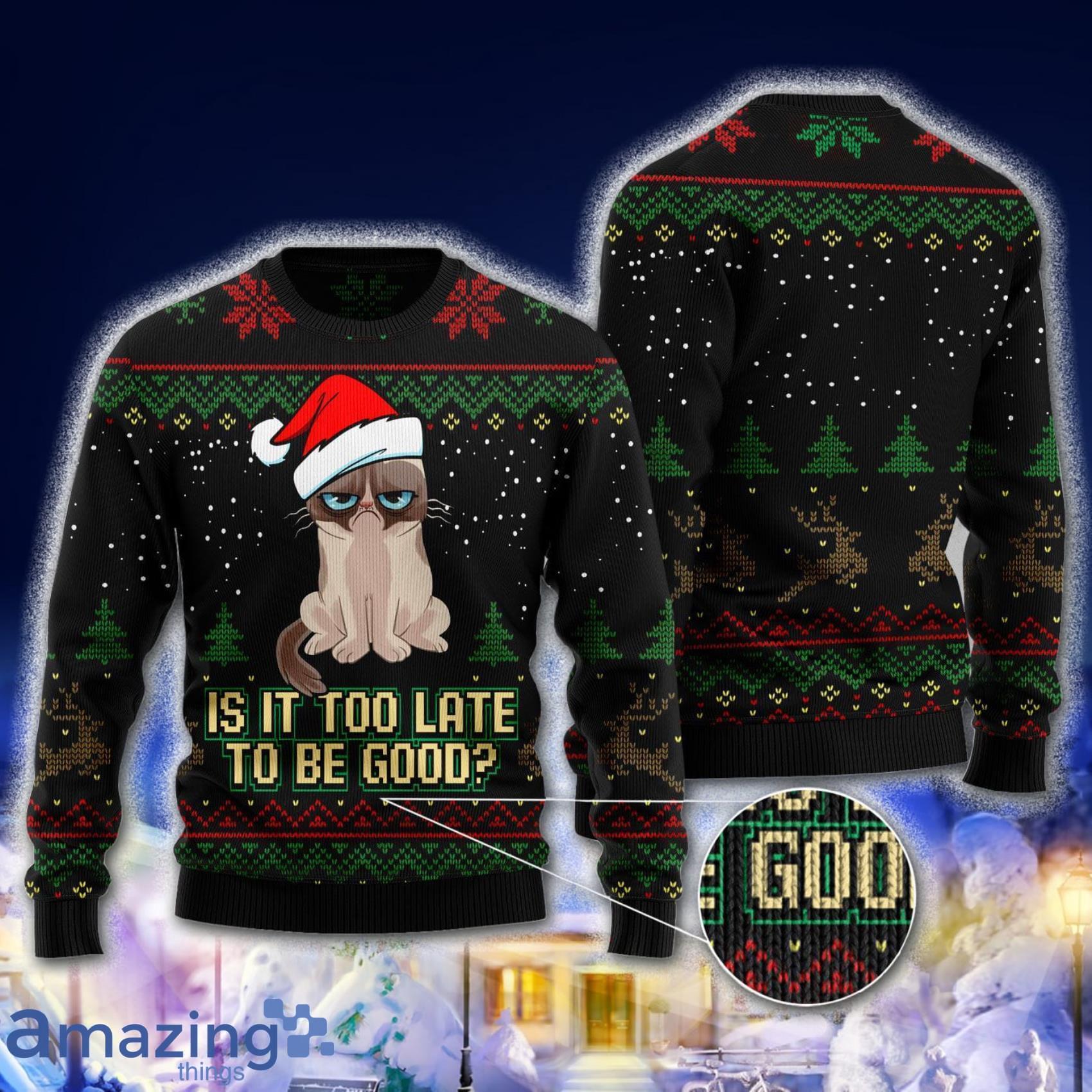 Is It Too Late To Be Good Cat 3D Sweater Matching Family Shirts For Christmas image Is It Too Late To Be Good Cat 3D Sweater Matching Family Shirts For Christmas Product Photo 3