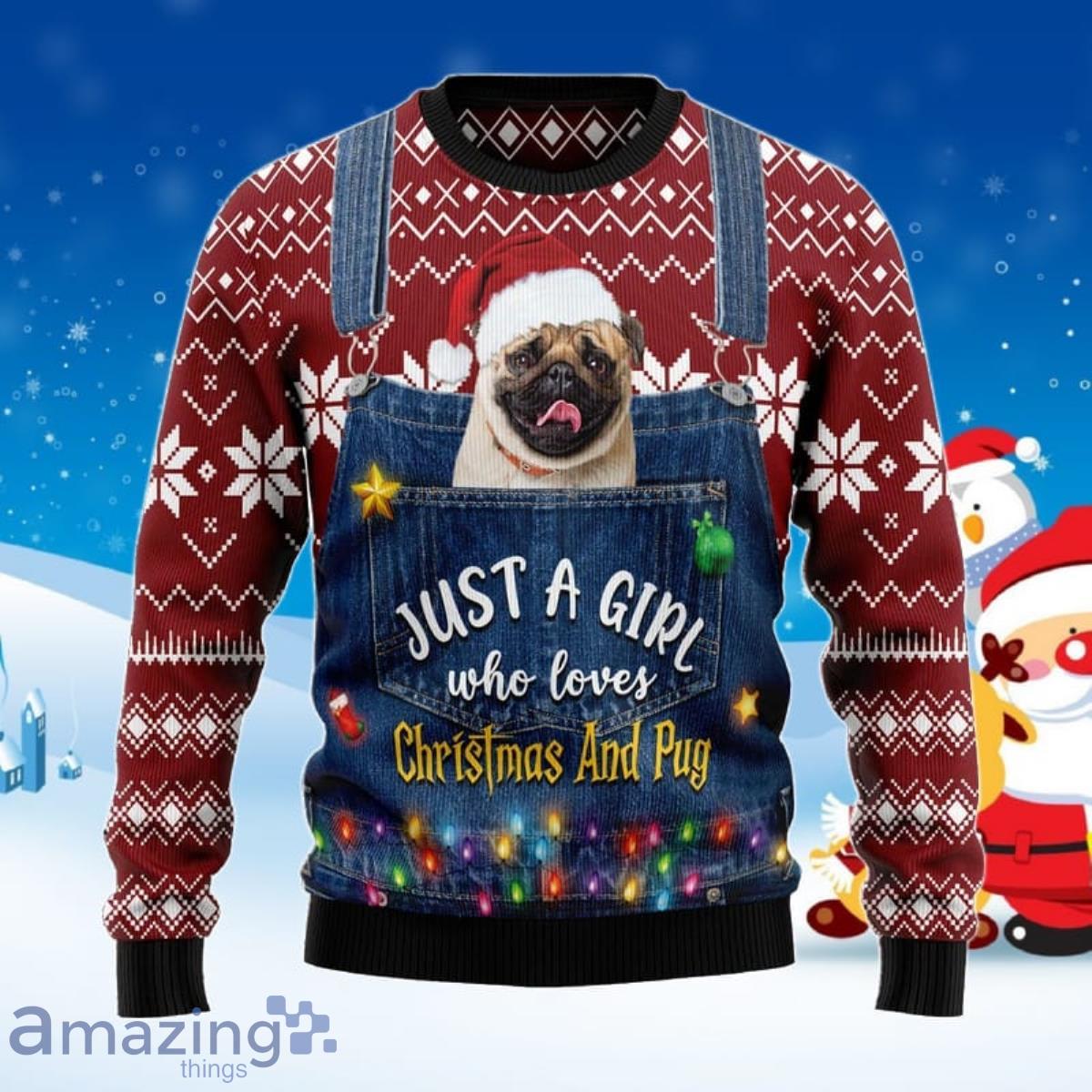 Just A Girl Who Loves Christmas And Pug Ugly Christmas Sweater For Men And Women image Just A Girl Who Loves Christmas And Pug Ugly Christmas Sweater For Men And Women Product Photo 1