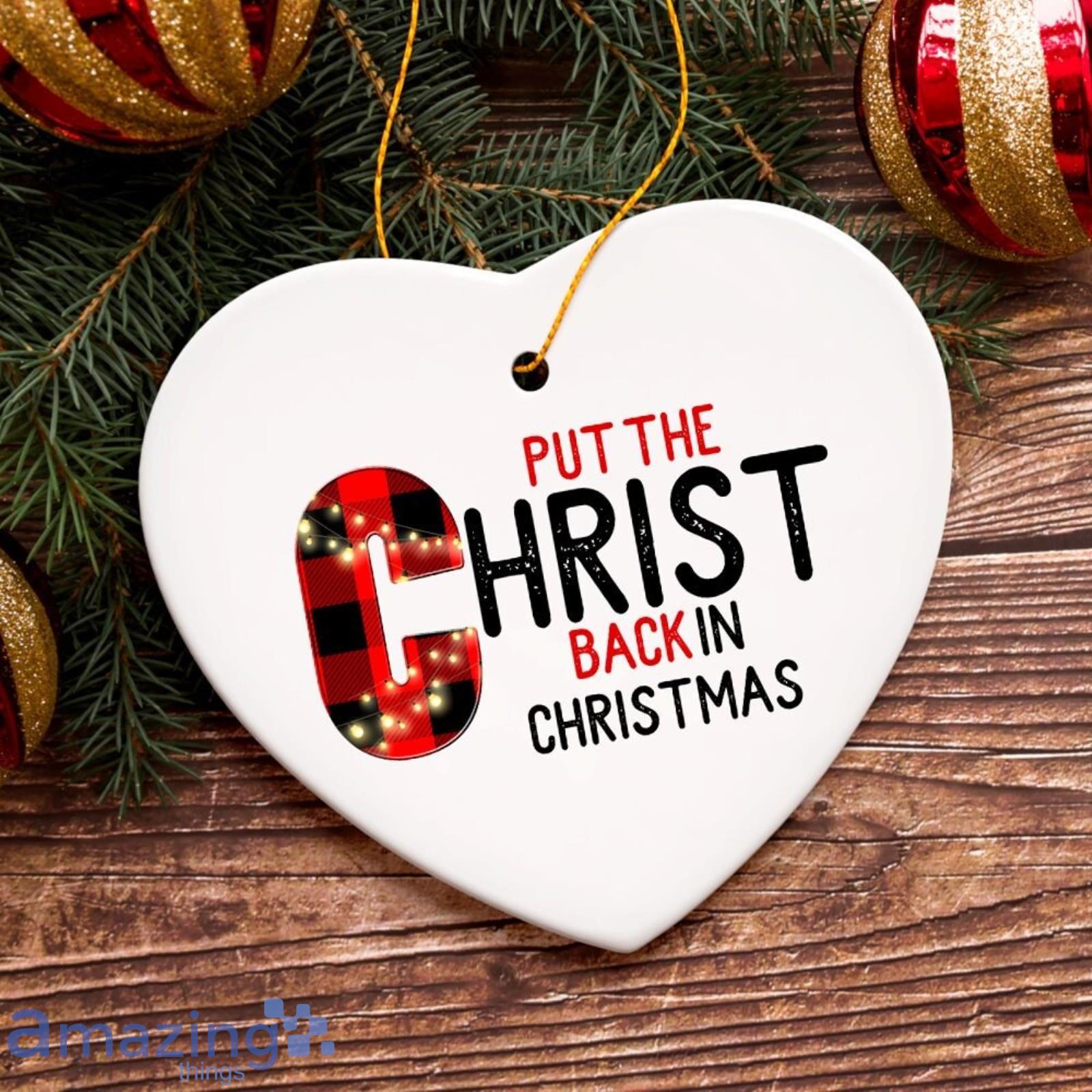 Put the Christ Back in Christmas Holiday Ornament Product Photo 1 Put the Christ Back in Christmas Holiday Ornament Product Photo 1