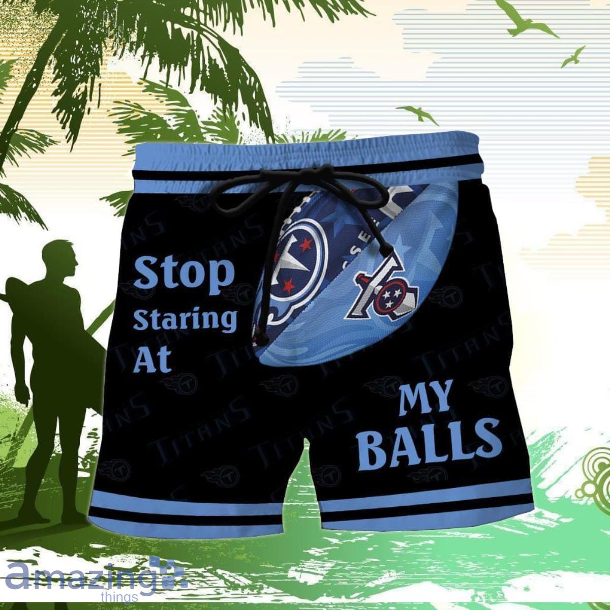 Tennessee Titans Stop Staring At My Balls Funny Hawaii Shorts