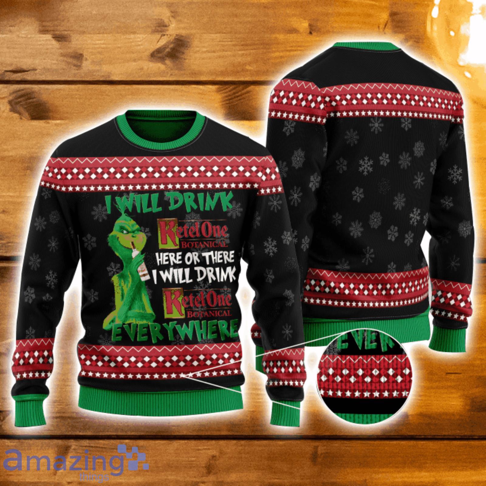 The Grinch I Will Drink Here Or There I Will Drink Ketel One Everywhere 3D Ugly Christmas Sweater Men And Women Christmas Gift Product Photo 1
