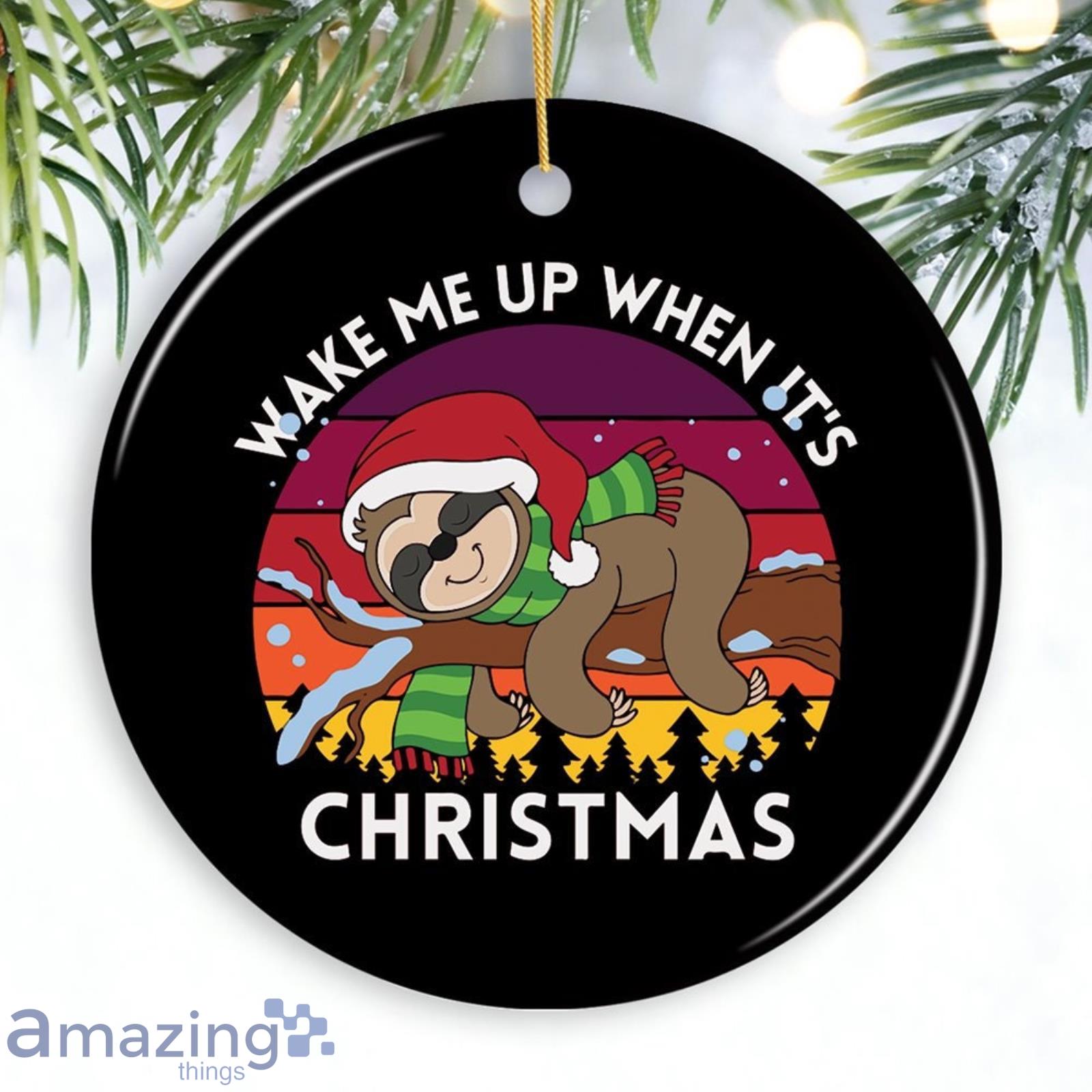 Wake Me Up When It's Christmas Sloth Ornament image Wake Me Up When It's Christmas Sloth Ornament Product Photo 1