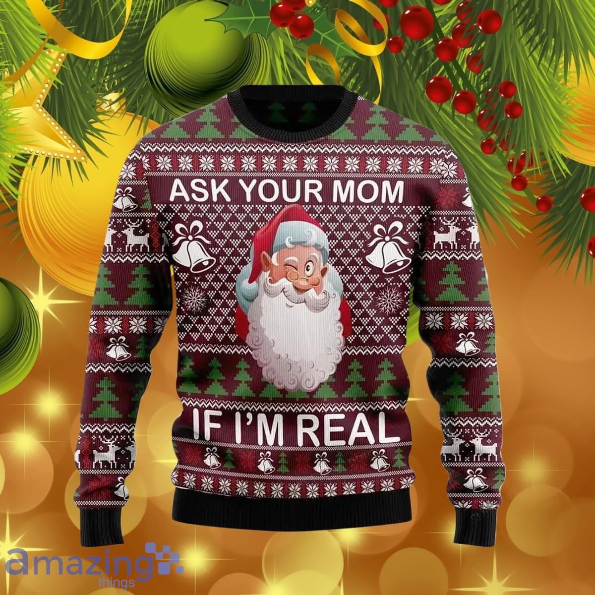 Ask Your Mom If I Am Real Ugly Christmas 3D Sweater Unique Gift For Men Women image Ask Your Mom If I Am Real Ugly Christmas 3D Sweater Unique Gift For Men Women Product Photo 1