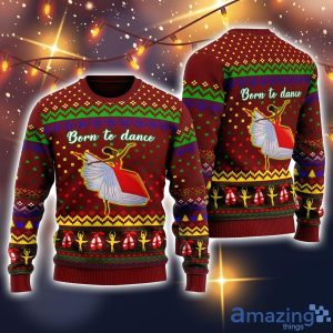 Born To Dance Ballet Girl 3D All Over Printed Ugly Christmas Sweater Sweatshirt Hoodie Christmas Gift Product Photo 4