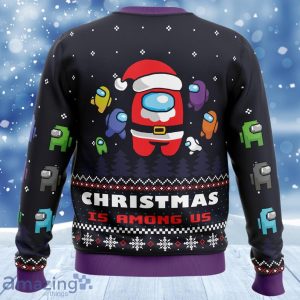 Christmas is Among Us Ugly Christmas Sweater Best Gift For Men Women Product Photo 2