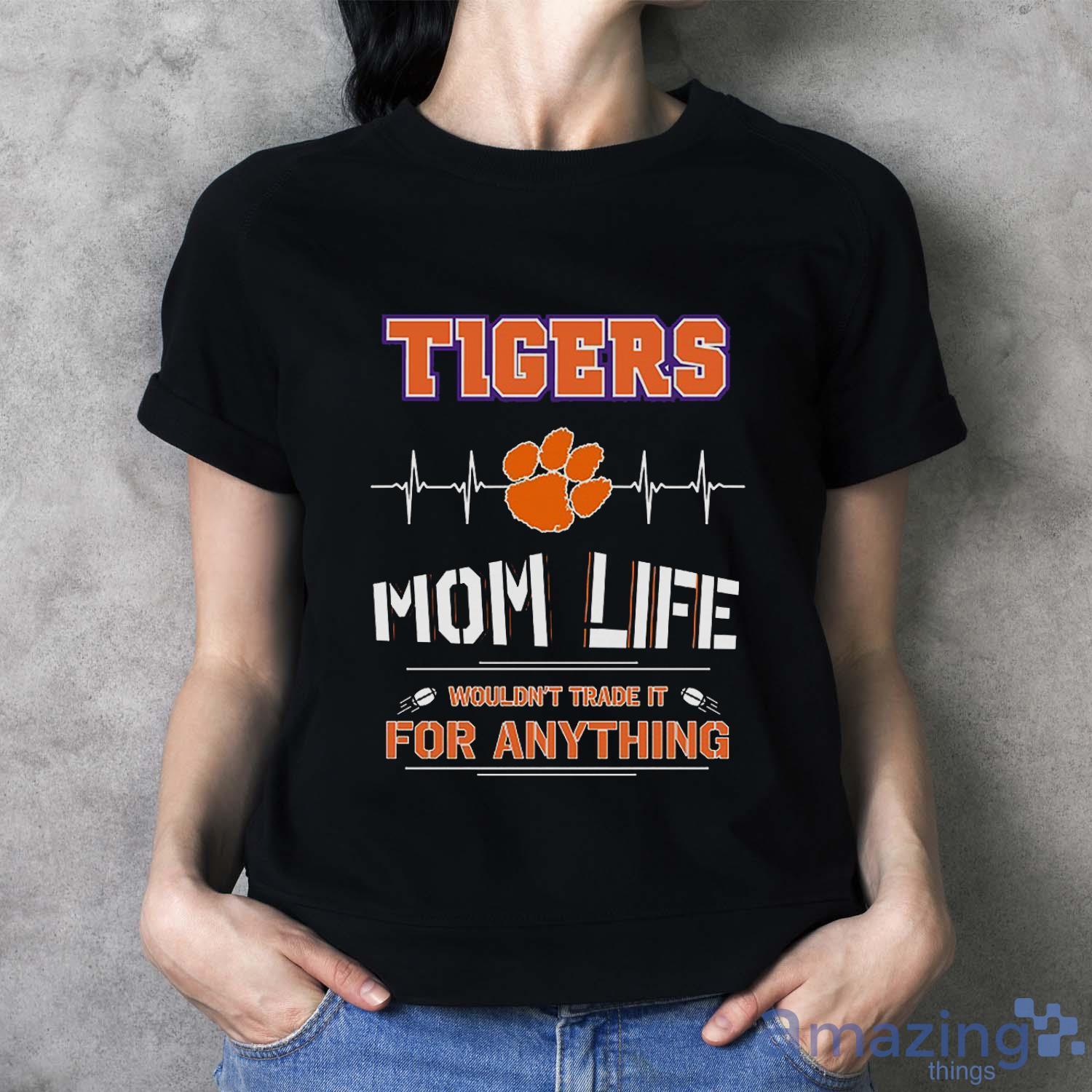Clemson Tigers Mom Life T Shirt, Hoodie, and Sweatshirt for Fans image Clemson Tigers Mom Life T-Shirt, Hoodie, and Sweatshirt for Fans - Ladies T-Shirt