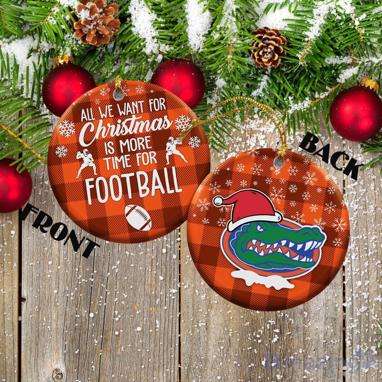 Florida Gators Ceramic Ornament All We Want For Christmas Is More Time For Football Gift For Xmas image Florida Gators Ceramic Ornament All We Want For Christmas Is More Time For Football Gift For Xmas Product Photo 1