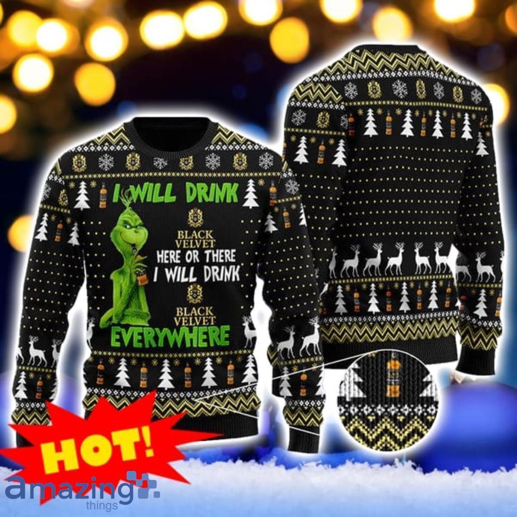 I Will Drink Black Velvet Whisky Everywhere Christmas Christmas Ugly Sweater S Gift For Men And Women image I Will Drink Black Velvet Whisky Everywhere Christmas Christmas Ugly Sweater S Gift For Men And Women Product Photo 1