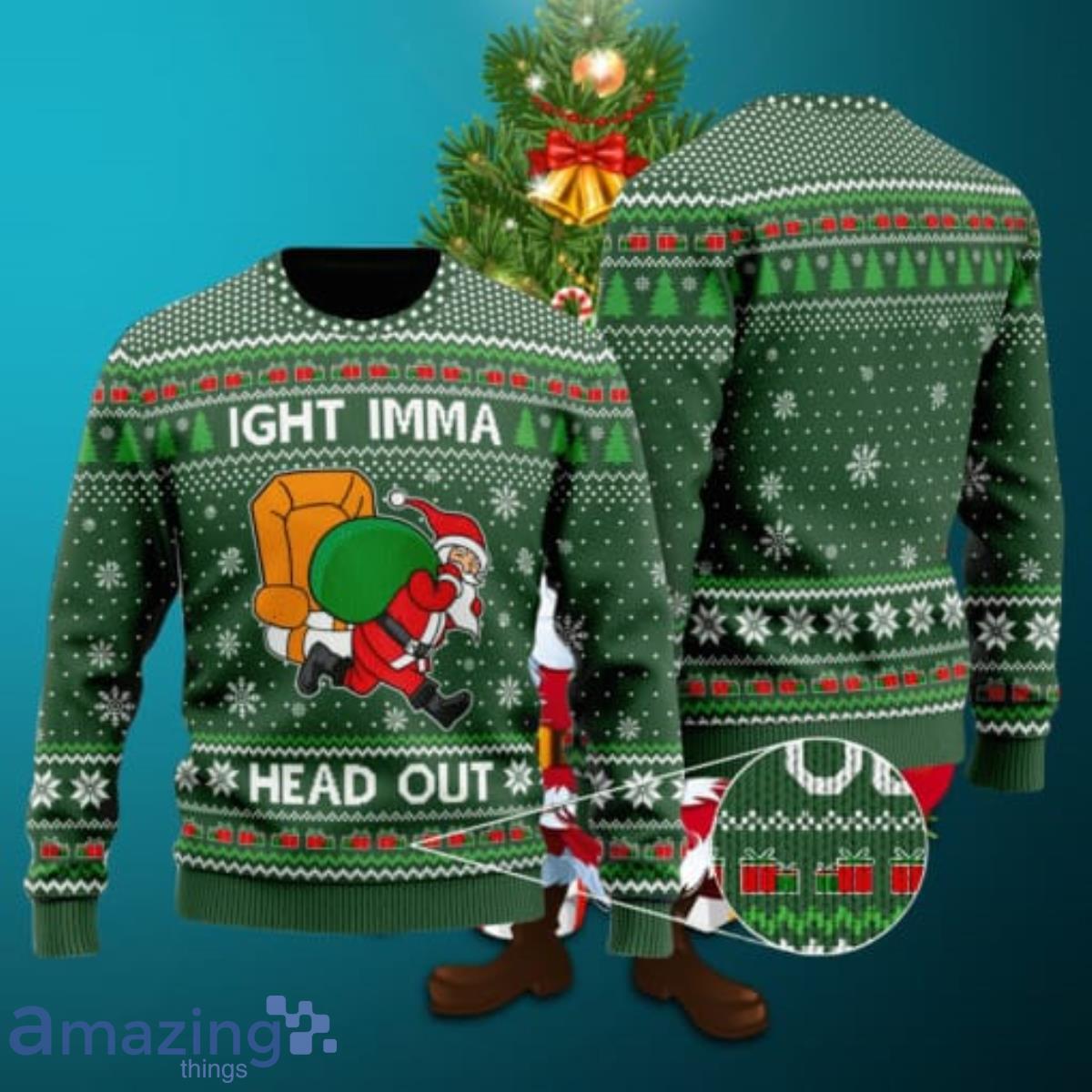 Ight Imma Head Out Santa Funny Ugly Christmas Sweater Style Gift For Men Women image Ight Imma Head Out Santa Funny Ugly Christmas Sweater Style Gift For Men Women Product Photo 1