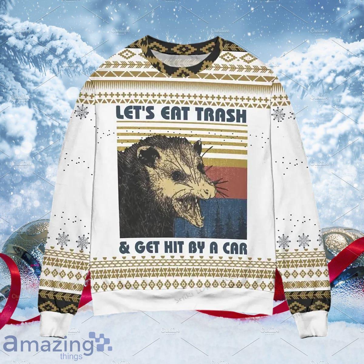 Lets Eat The Trash Get Hit By A Car Ugly Christmas Sweater A Luxurious Gift For Loved Ones image Lets Eat The Trash Get Hit By A Car Ugly Christmas Sweater A Luxurious Gift For Loved Ones Product Photo 1