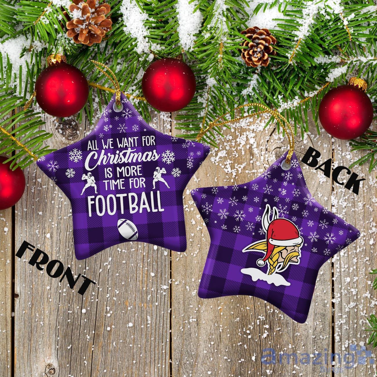 Minnesota Vikings Ceramic Ornament All We Want For Christmas Is More Time For Football image Minnesota Vikings Ceramic Ornament All We Want For Christmas Is More Time For Football Product Photo 2