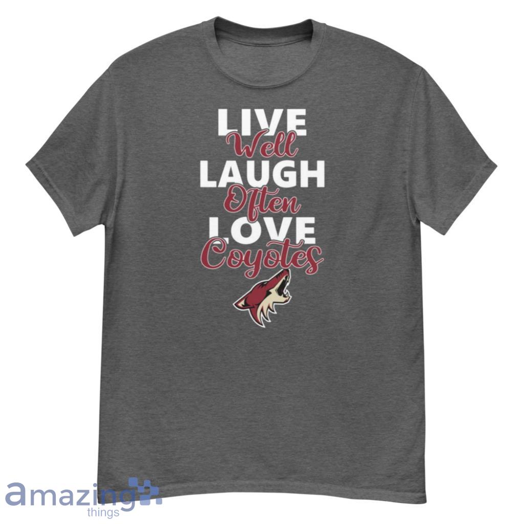 NHL Hockey Arizona Coyotes Live Well Laugh Often Love Shirt image NHL Hockey Arizona Coyotes Live Well Laugh Often Love Shirt Product Photo 2
