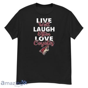 NHL Hockey Arizona Coyotes Live Well Laugh Often Love Shirt Product Photo 1