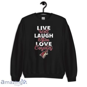 NHL Hockey Arizona Coyotes Live Well Laugh Often Love Shirt image NHL Hockey Arizona Coyotes Live Well Laugh Often Love Shirt Product Photo 7
