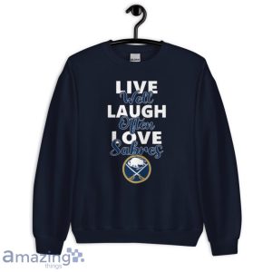NHL Hockey Buffalo Sabres Live Well Laugh Often Love Shirt Product Photo 6