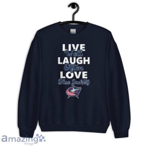NHL Hockey Columbus Blue Jackets Live Well Laugh Often Love Shirt Product Photo 6