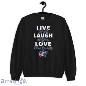 NHL Hockey Columbus Blue Jackets Live Well Laugh Often Love Shirt Product Photo 7