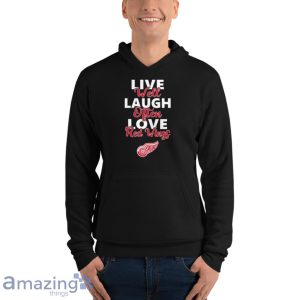 NHL Hockey Detroit Red Wings Live Well Laugh Often Love Shirt Product Photo 9