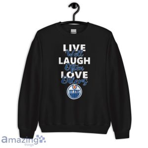 NHL Hockey Edmonton Oilers Live Well Laugh Often Love Shirt Product Photo 7