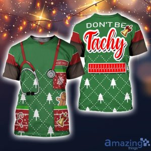 Nurse Don'T Be Tachy 3D All Over Printed Ugly Christmas Sweater Sweatshirt Hoodie Christmas Gift Product Photo 4