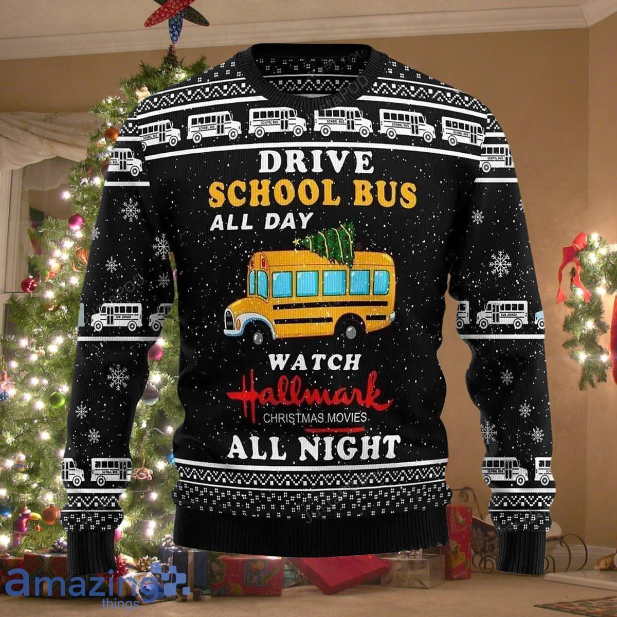 School Bus All Day Watch Hallmark All Night Ugly Christmas Sweater