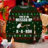 You Done Messed Up A Aron Knitting Pattern 3D Print Ugly Christmas Sweater Style Gift